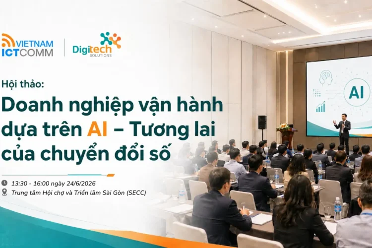Hội thảo Doanh nghiệp vận hành dựa trên AI do Digitech Solutions chủ trì tại Vietnam ICTCOMM 2026